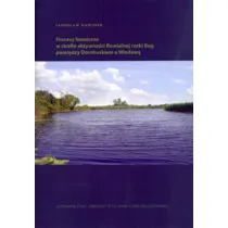 Procesy limniczne w strefie aktywno�ci fluwialnej rzeki Bug pomi�dzy Dorohuskiem a W�odaw�