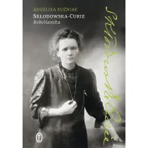 Sk�odowska-Curie. Rebeliantka