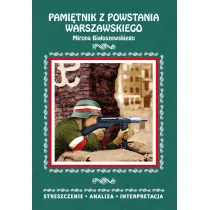 Pami�tnik z powstania warszawskiego Mirona Bia�oszewskiego. Streszczenie, analiza, interpretacja
