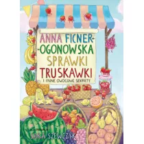 Sprawki truskawki i inne owocowe sekrety