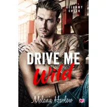 Drive me wild. Bellamy Creek. Tom 1