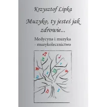 Muzyko, ty jeste� jak zdrowie