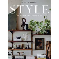 Style: The Art of Creating a Beautiful Home
