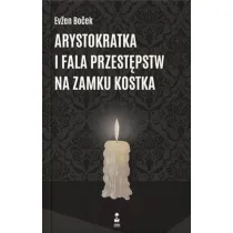 Arystokratka i fala przest�pstw na zamku kostka. Arystokratka. Tom 4