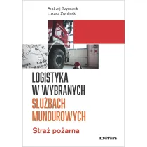 Logistyka w wybranych s�u�bach mundurowych. Stra� po�arna