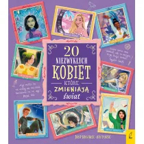 Inspiruj�ce historie. 20 niezwyk�ych kobiet, kt�re zmieniaj� �wiat