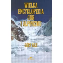 Wielka encyklopedia g�r i alpinizmu G�ry Azji