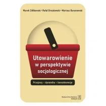 Utowarowienie w perspektywie socjologicznej