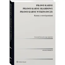 Prawo karne. Prawo karne skarbowe. Prawo karne wykonawcze. Kazusy z rozwi�zaniami