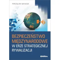 Bezpiecze�stwo mi�dzynarodowe w erze strategicznej