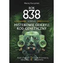 Rok 838, w kt�rym Mistekowie odkryli kod genetyczny
