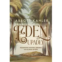 Eden upad�y. Prawdziwa historia zbrodni na rajskiej wyspie