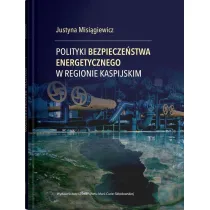 Polityki bezpiecze�stwa energetycznego w Regionie Kaspijskim
