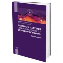 B�l przewlek�y. Schematy leczenia ostrych i przewlek�ych zespo��w b�lowych. Tom 1