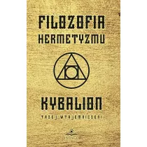 Kybalion. Filozofia hermetyzmu