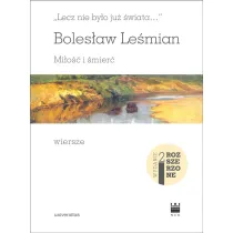 `Lecz nie by�o ju� �wiata&hellip;`. Mi�o�� i �mier�. Wiersze (wydanie rozszerzone)