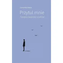 Przytul mnie. Terapia poprzez czu�o��