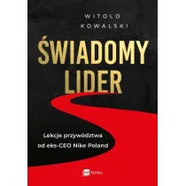 �wiadomy lider. Lekcje przyw�dztwa od eks-CEO Nike Poland