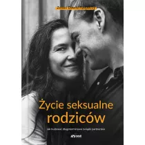 ycie seksualne rodzicw. Jak budowa dugoterminowe zwizki partnerskie