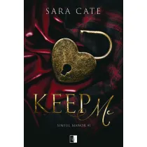 Keep Me. Seria Sinful Manor. Tom 1