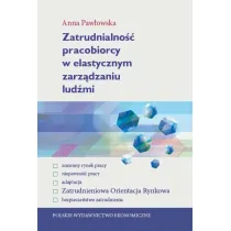 Zatrudnialno�� pracobiorcy w elastycznym zarz�dzaniu lud�mi