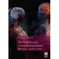 Technokracja i transhumanizm. Bli�niaki z piek�a..