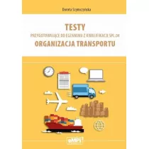 Testy przygotowujce do egzaminu z kwalifikacji SPL.04. Organizacja transportu