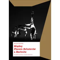Mi�dzy Placem Bohater�w a Rechnitz. Austriackie rozliczenia