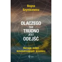 Dlaczego tak trudno jest odej��