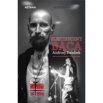 Elektryczny Baca Andrzej Dziubek autoryzowana biografia