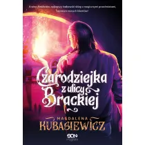 Czarodziejka z ulicy Brackiej. Czarodziejka z ulicy. Tom 3