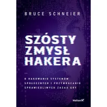 Sz�sty zmys� hakera. O hakowaniu system�w spo�ecznych i przywracaniu sprawiedliwych zasad gry