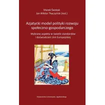 Azjatycki model polityki rozwoju spo�eczno-gospodarczego. Wybrane aspekty w �wietle standard�w i do�wiadcze� Unii Europejskiej