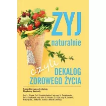 �yj naturalnie, czyli dekalog zdrowego �ycia