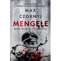 Mengele. Anio� �mierci z Auschwitz
