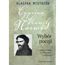 Klasyka mistrz�w. Cyprian Kamil Norwid. Wyb�r poezji z opracowaniem