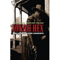 Uniwersum DC Oblicze pe�ne gniewu. Jonah Hex. Tom 1