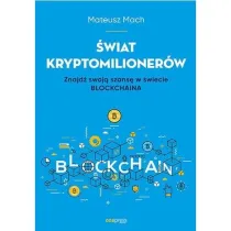 �wiat kryptomilioner�w. Znajd� swoj� szans� w �wiecie Blockchaina