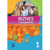 Biznes i zarzdzanie 1. Podrcznik do liceum i technikum. Zakres podstawowy