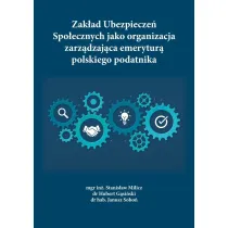 Zak�ad Ubezpiecze� Spo�ecznych jako organizacja zarz�dzaj�ca emerytur� polskiego podatnika