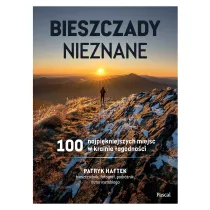 Bieszczady nieznane. 100 najpi�kniejszych miejsc w krainie �agodno�ci