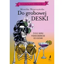 Do grobowej deski. Trylogia funeralna. Tom 3