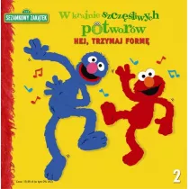 Hej, trzymaj form! W Krainie szczliwych potworw 2. Sezamkowy Zaktek