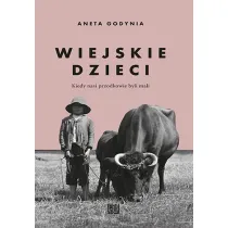 Wiejskie dzieci. Kiedy nasi przodkowie byli mali