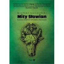 Mity S�owian. �ladami �wi�tych opowie�ci przodk�w