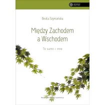 Mi�dzy Zachodem a Wschodem. To samo i inne