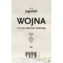 Wojna. Antologia reporta�u wojennego