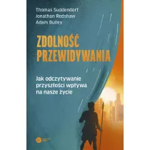 Zdolno�� przewidywania. Jak odczytywanie przysz�o�ci wp�ywa na nasze �ycie
