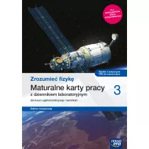 Zrozumie fizyk 3. Maturalne karty pracy dla liceum oglnoksztaccego i technikum. Zakres rozszerzony. Szkoy ponadpodstawowe