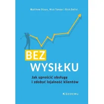 BEZ WYSI�KU. Jak upro�ci� obs�ug� i zdoby� lojalno�� klient�w